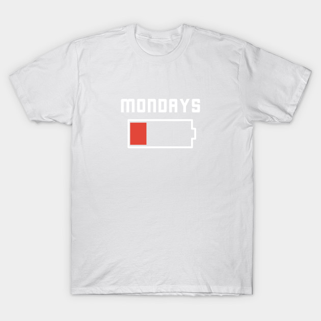 Funny Mondays Work Humor T-Shirt T-Shirt-TJ